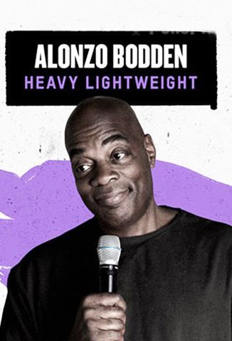 Alonzo Bodden: Heavy Lightweight