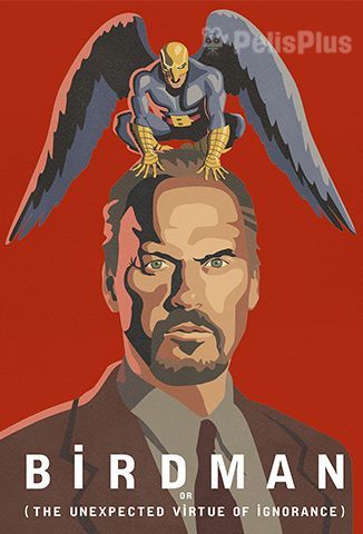 Birdman o (La Inesperada Virtud de la Ignorancia)