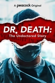 Dr. Death: The Undoctored Story