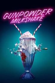 Gunpowder Milkshake (Cóctel explosivo)