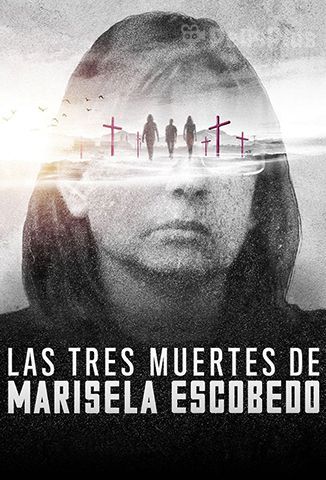 Las Tres Muertes de Marisela Escobedo