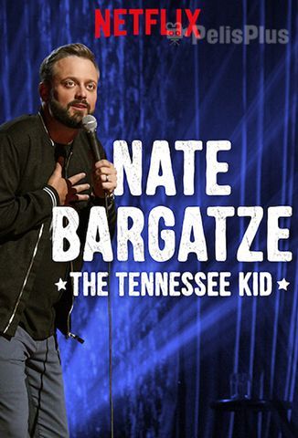 Nate Bargatze: The Tennessee Kid