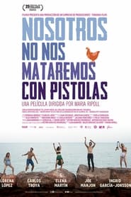 Nosotros no nos mataremos con pistolas