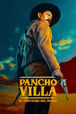 Pancho Villa: El centauro del norte